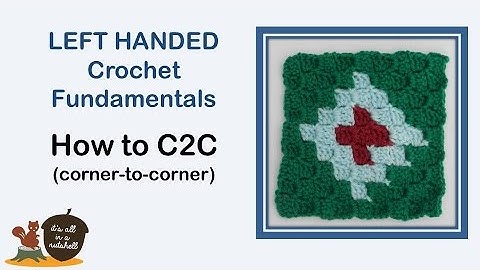 Corner-to-Corner C2C - LEFT handed Crochet Fundamentals #27