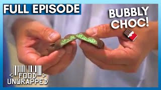 The Bubbly Chocolate Secret Revealed! | Food Unwrapped Season 5 Episode 7 | Full Episode
