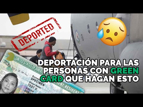Deportación para las persona con Green Card que hagan esto