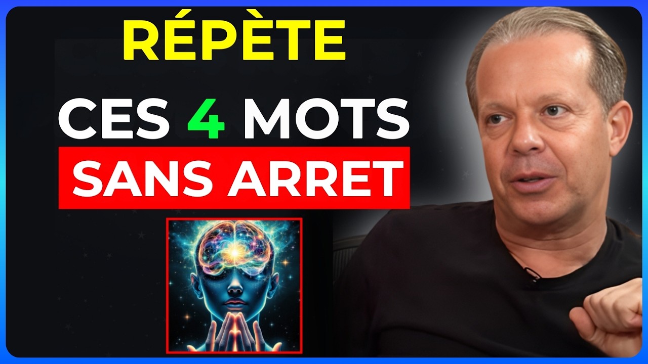 Dis Ces 4 MOTS  et MANIFESTE Tout Ce Que Tu Désires 10x Plus Vite - Joe Dispenza