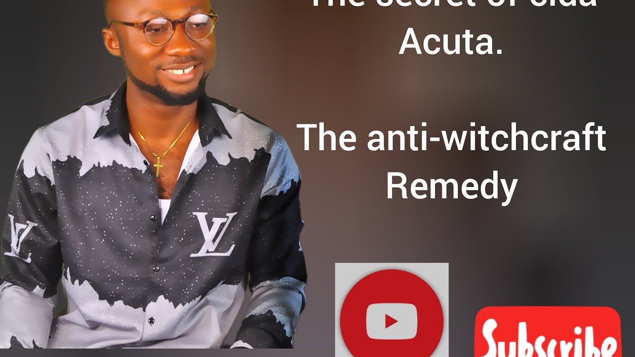 The powers of cida acuta(stubborn grass) against witchcraft