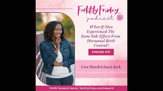 FFP 470 | What If Men Experienced The Same Side Effects From Hormonal Birth Control?  | FAMM...