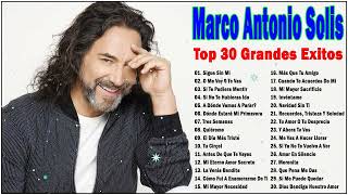 Marco Antonio Solís Sus Mejores Canciones - Marco Antonio Solís Grandes Exitos Enganchados