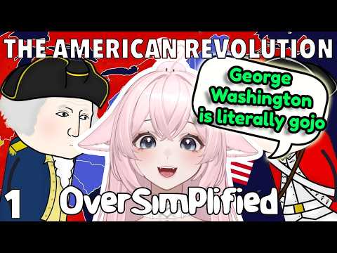 VTuber MochiiMochii Reacts to The American Revolution Part 1 & 2 by Oversimplified