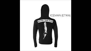 Iceman (Etika) - Watch Your Back [Official Audio]