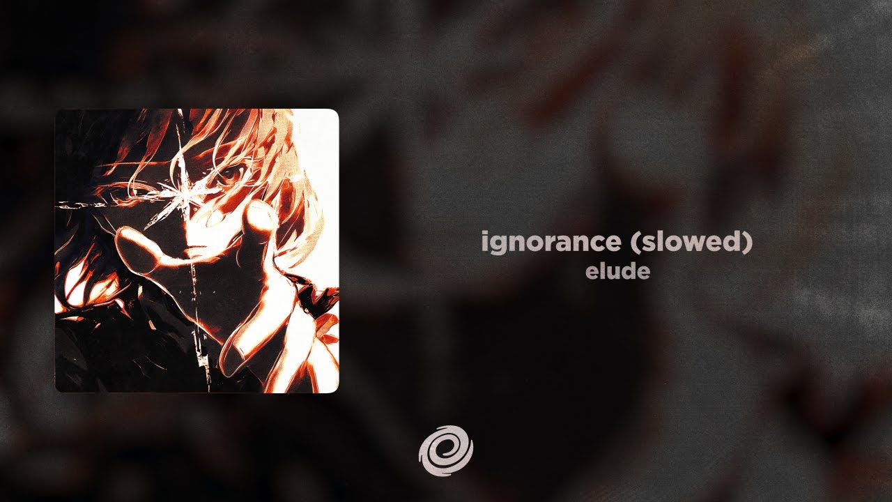 Watch elude - ignorance (slowed) on YouTube Watch elude - ignorance (slowed) on YouTube