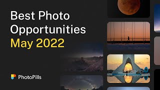 What to Photograph in May 2022