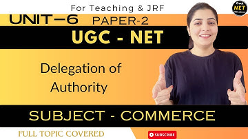 😎Delegation of Authority | Unit-6 | UGC-NET | Paper-2 | Sub.- Commerce | Crack JRF| Ass. Professor
