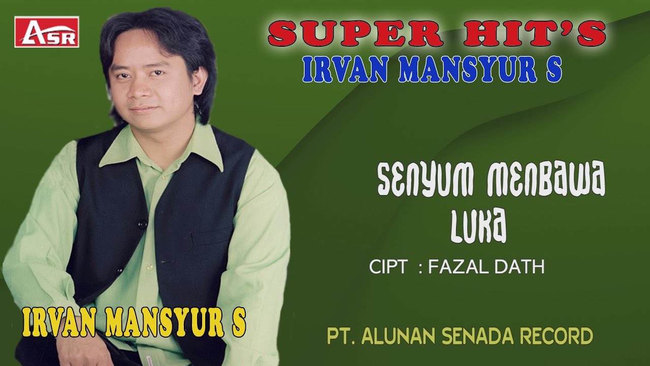 IRVAN MANSYUR S - SENYUM MEMBAWA LUKA ( Official Video Musik ) HD