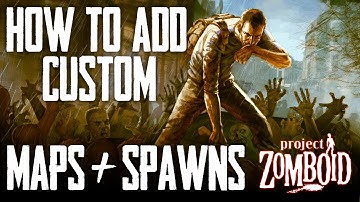 Project Zomboid | How to add Custom Maps and Spawn Points | 2023