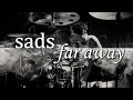 sads - far away | 本人が叩いてみた 【Playthrough】