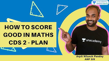 How to Score good in Maths CDS 2 - Plan | Maths | Target All Exams 2021 | Arpit Pandey