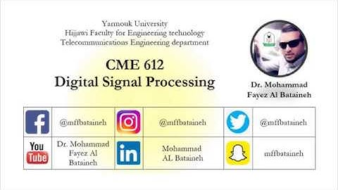 Digital Signal Processing CME 612 - Lecture 4 (Part 1 and 2)