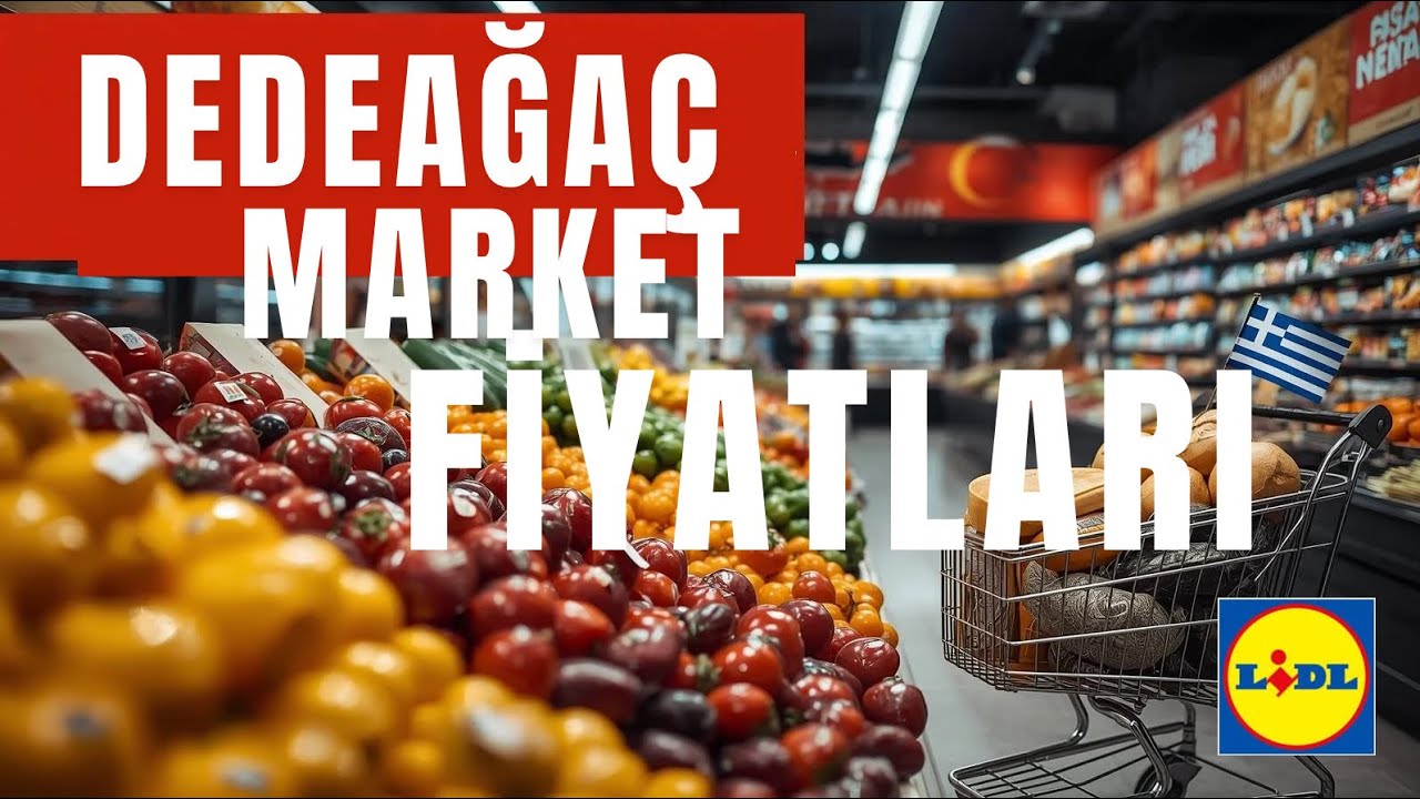 Yunanistan Dedeağaç Lidl Market Fiyatları