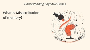 What is Misattribution of Memory? [Definition and Example] - Understanding Cognitive Biases