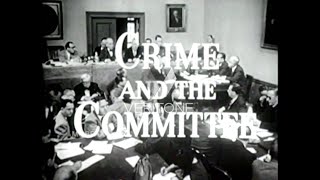 Crime The Committee - The Kefauver Hearings 1958