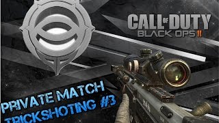 BO2 PRIVATE MATCH TRICK SHOT MONTAGE #3!!!!!!!!!