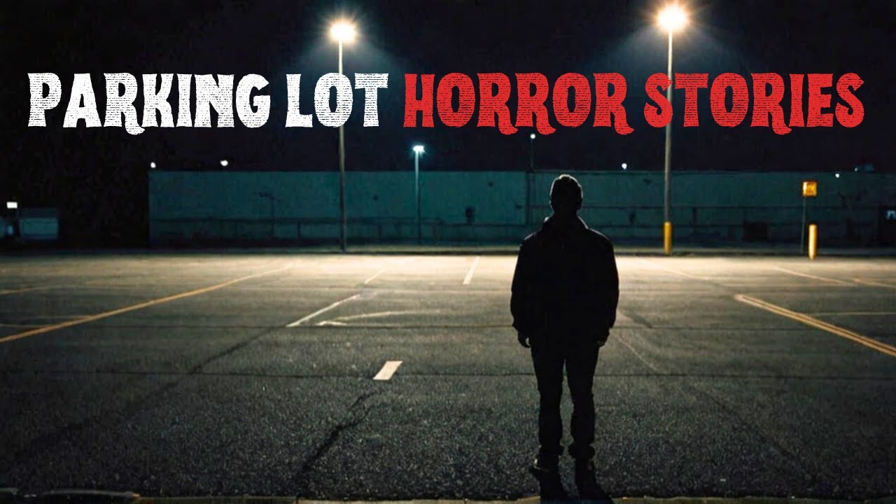 4 Terrifying true Parking Lot Horror Stories | True horror stories
