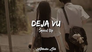 Deja vu - Speed Up Version + Lyrics