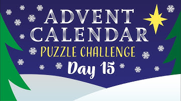 Advent Calendar Puzzle Challenge: Day 15