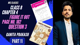 CLASS 8 MATHS CHAPTER 4 FIGURE IT OUT PAGE NO. 102 QUESTION 3 PART 11 GANIT PRAKASH @nksclasses