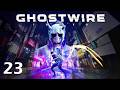 Let's Play Ghostwire: Tokyo [23] - Hanako treibt mich wirklich in den Wahnsinn!