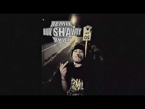 LUV SHAWTY Remix