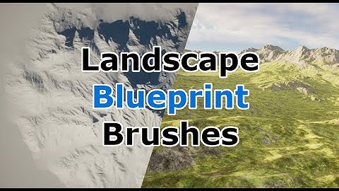 Landscape Blueprint Brushes Tutorial