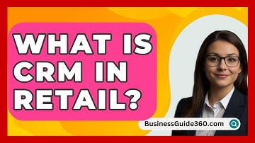 What Is CRM In Retail? - BusinessGuide360.com