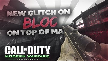 Modern Warfare Remastered Glitches: New Bloc On Top Of Map (COD4 Remastered Glitch)