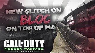 Modern Warfare Remastered Glitches: New Bloc On Top Of Map (COD4 Remastered Glitch)
