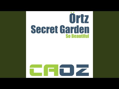 Örtz — Secret Garden (so beautiful) (Radio Mix)