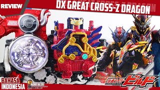 REVIEW - DX GREAT CROSS-Z DRAGON / グレートクローズドラゴン [Kamen Rider Build] - [Bahasa Indonesia] RTV