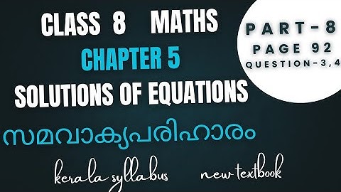 Class 8 Maths NEW TEXTBOOK Chapter 5 SOLUTIONS OF EQUATIONS/page 92 Questions 3,4/English &Malayalam