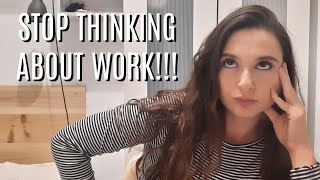 How to Stop Thinking About Work When You're Not at Work by Eva Evangelou 320 views 2 years ago 6 minutes, 23 seconds