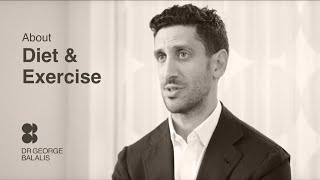 Dr George Balalis | Diet & Exercise