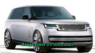 Nouvelle Range Rover SV Ultra 2027 | Intérieur, Extérieur, Safety 