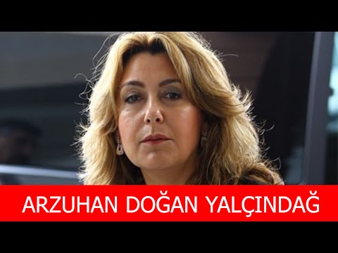 Arzuhan Doğan Yalçındağ Kimdir?