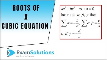 Roots of a Cubic Equation | ExamSolutions
