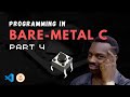 Bare-Metal C | Buttons and LEDs (Part 4)
