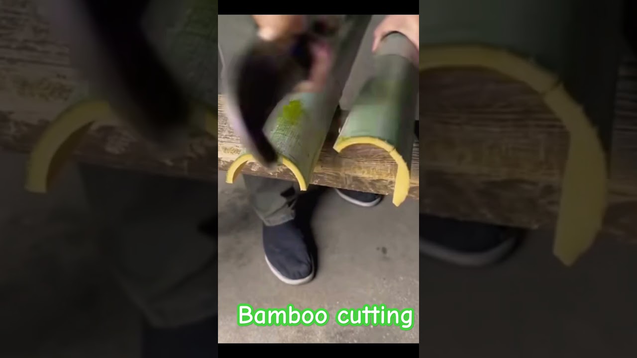 Bamboo cutting skill 