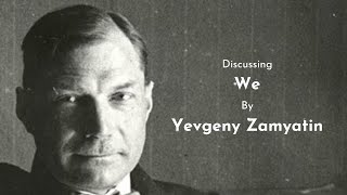 Discussing "We" By Yevgeny Zamyatin