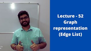 Lecture - 52 || Edge list representation of graph