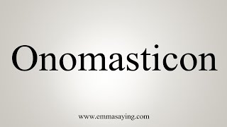 How To Say Onomasticon