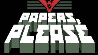 Papers, Please: The Anthem (Main Theme with lyrics!)