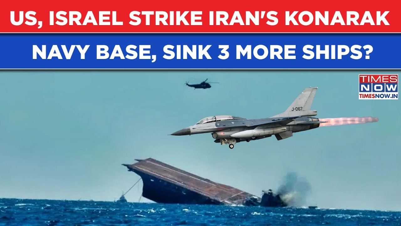 US & Israel Strike Iran's Konarak Navy Base, Sink 3 More Ships, Multiple  Buildings Destroyed? Watch