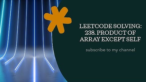 Leetcode solving: 238. Product of Array Except Self
