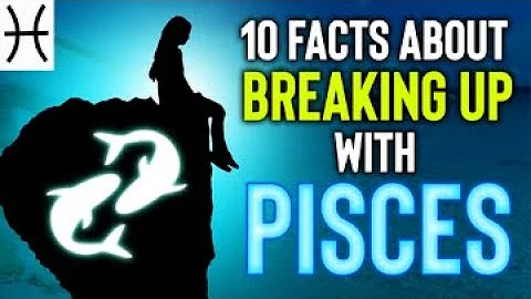 10 Facts About Breaking Up With a Pisces - DayDayNews