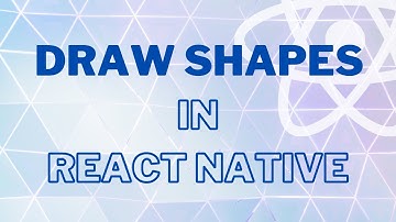How to draw Basic Shapes in React Native