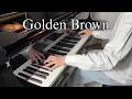 Golden Brown Piano